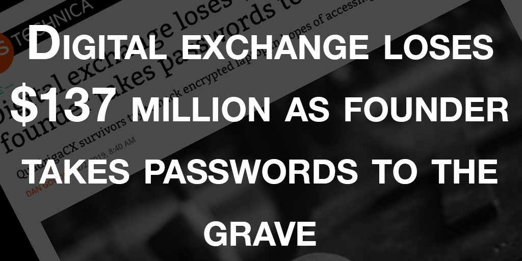 Digital exchange loses $137 million as founder takes passwords to the grave